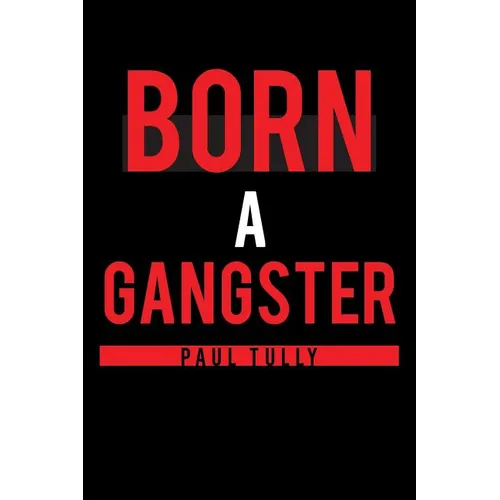 Born a Gangster