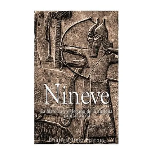 Nínive: la historia y el legado de la antigua capital asiria
