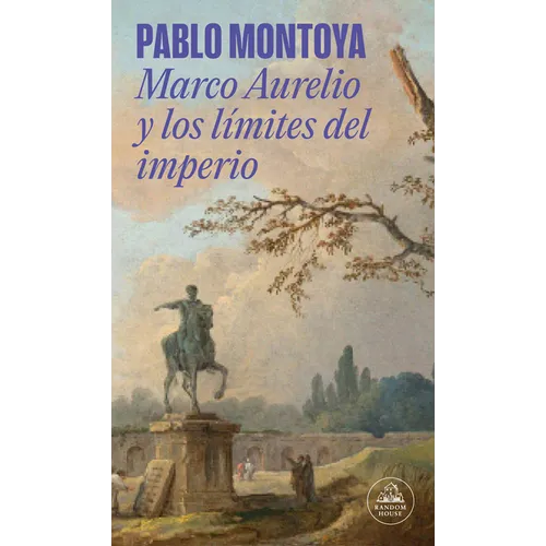 Marco Aurelio Y Los Límites del Imperio / Marcus Aurelius and the Limits of the Empire