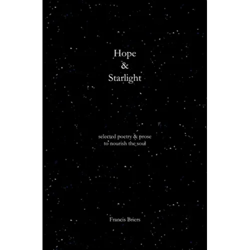 Hope & Starlight: Selected Poetry and Prose for Nourishing the Soul
