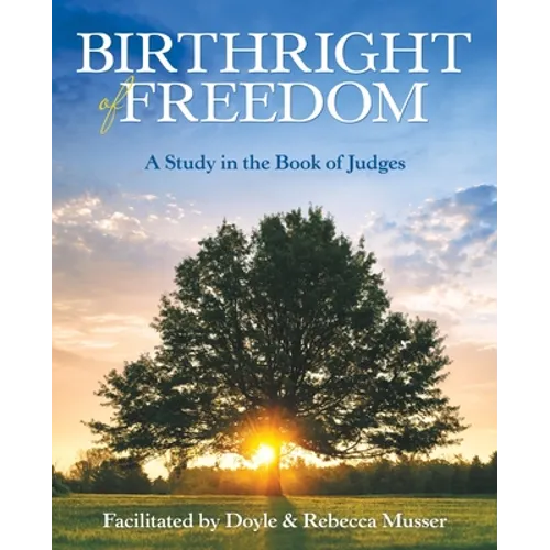 Birthright of Freedom: A Study in the Book of Judges