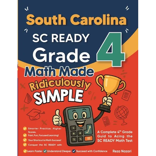 South Carolina SC READY Grade 4 Math Made Ridiculously Simple: A Comprehensive 4th Grade Guide to Acing SC READY Math