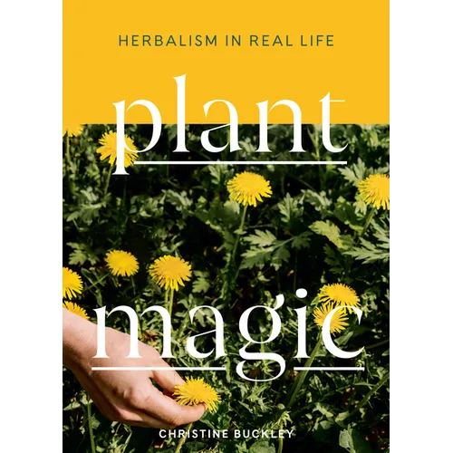 Plant Magic: Herbalism in Real Life - Hardcover