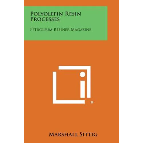 Polyolefin Resin Processes: Petroleum Refiner Magazine