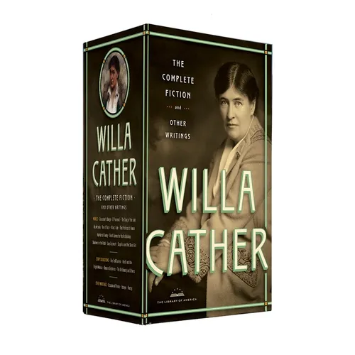 Willa Cather: The Complete Fiction & Other Writings: A Library of America Boxed Set