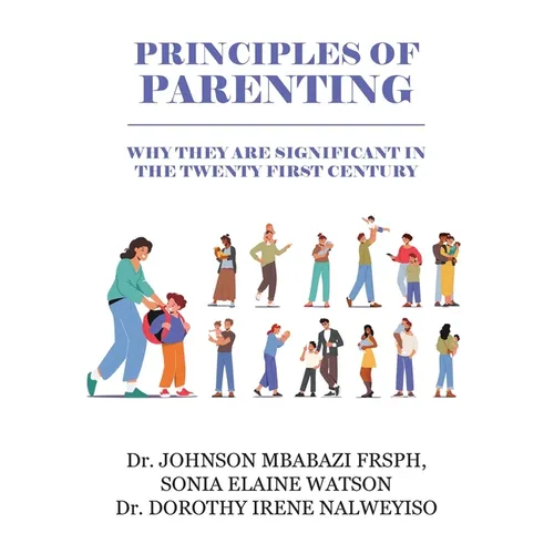 Principles of Parenting: Why They are Significant in the 21st Century