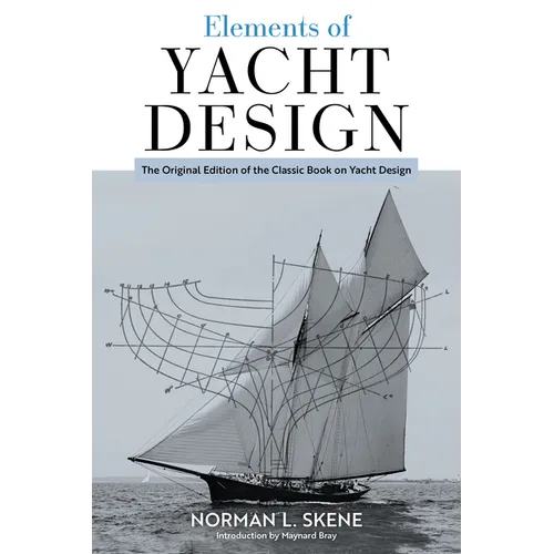 Elements of Yacht Design: The Original Edition of the Classic Book on Yacht Design