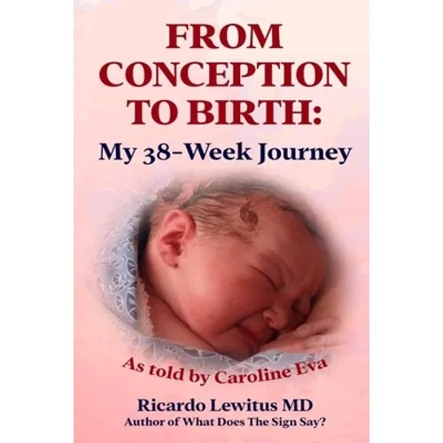 From Conception to Birth: My 38- Week Journey. As told by Caroline Eva