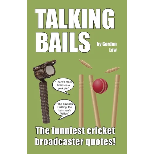Talking Bails: The funniest cricket broadcaster quotes!