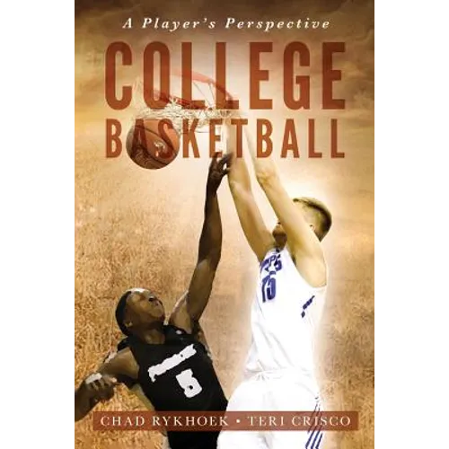 College Basketball: A Player's Perspective