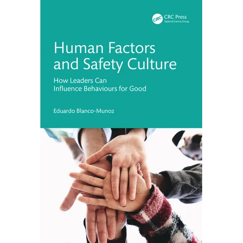 Human Factors and Safety Culture: How Leaders Can Influence Behaviours for Good