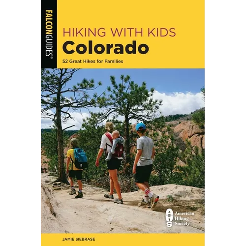 Hiking with Kids Colorado: 52 Great Hikes for Families