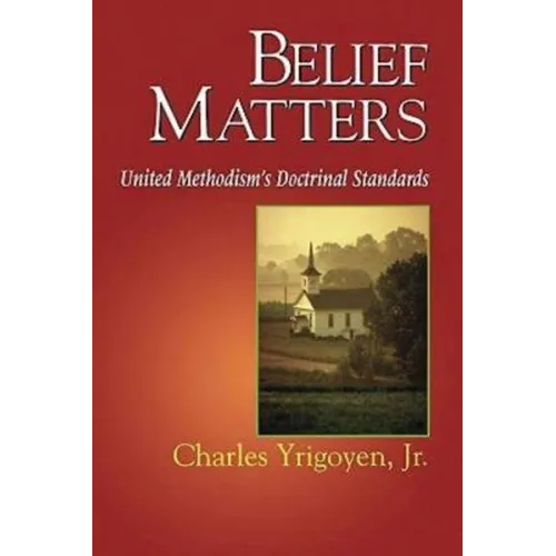 Belief Matters: United Methodism's Doctrinal Standards