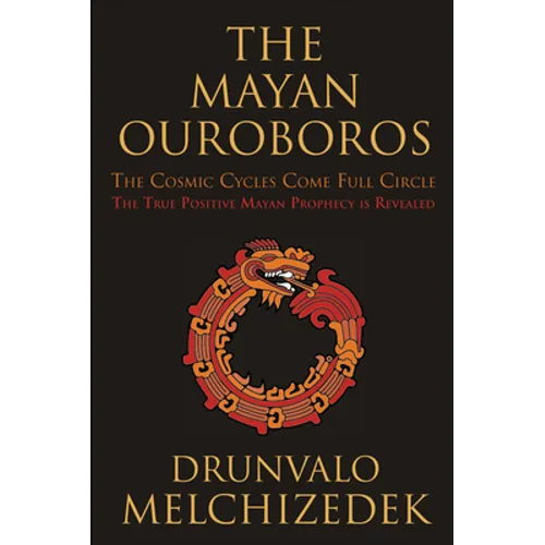 The Mayan Ouroboros: The Cosmic Cycles Come Full Circle