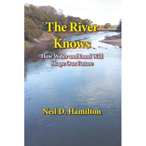 The River Knows: How Water and Land Can Shape Our Future