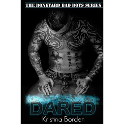 Dared: A Boneyard Bad Boy Series Novel