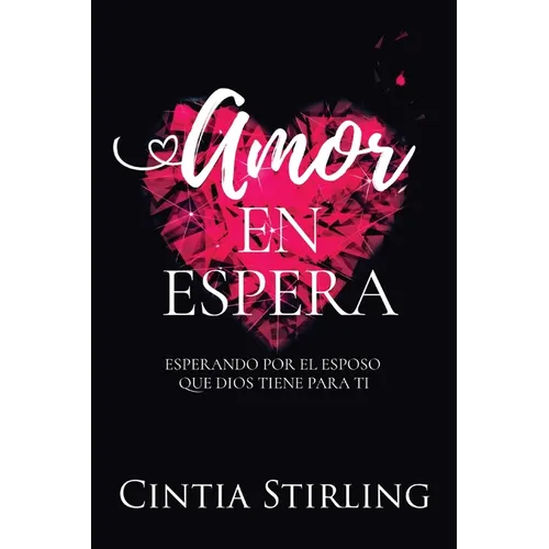 Amor en Espera: Esperando por el Esposo que Dios tiene para Ti