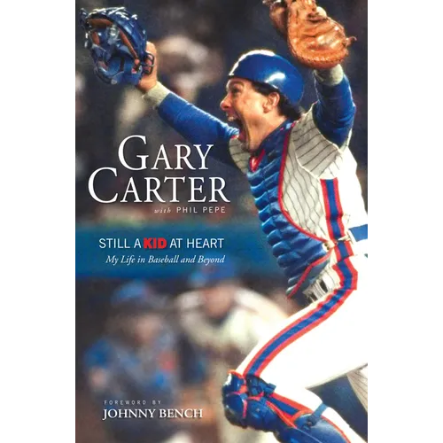 Still a Kid at Heart: My Life in Baseball and Beyond