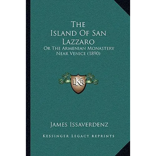 The Island Of San Lazzaro: Or The Armenian Monastery Near Venice (1890)