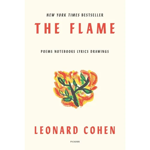 The Flame: Poems Notebooks Lyrics Drawings
