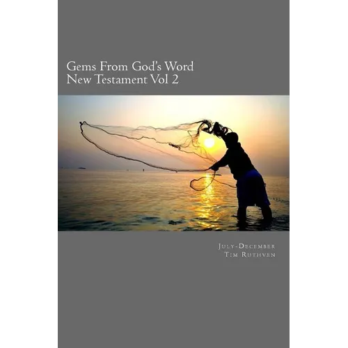 Gems From God's Word: New Testament: July - December