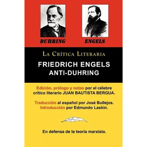 Anti-Duhring de Friedrich Engels: La Ciencia y Las Teorias Marxistas, Coleccion La Critica Literaria Por El Celebre Critico Literario Juan Bautista Be