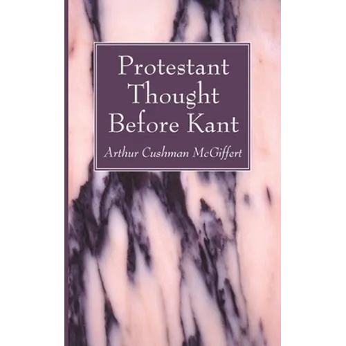 Protestant Thought Before Kant