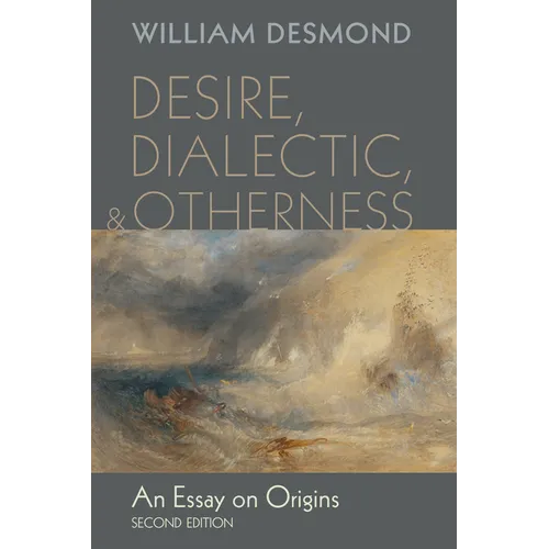 Desire, Dialectic, and Otherness: An Essay on Origins, Second Edition