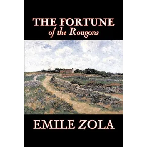 The Fortune of the Rougons by Emile Zola, Fiction, Classics, Literary