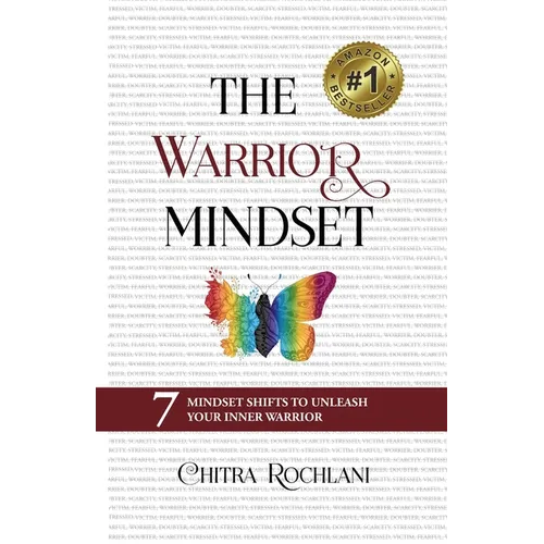 The Warrior Mindset: 7 Mindset Shifts To Unleash Your Inner Warrior