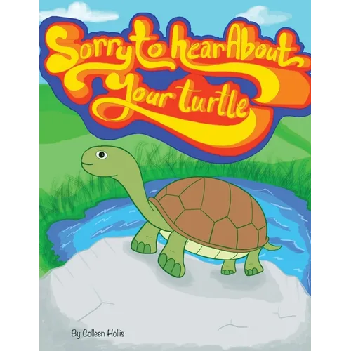 Sorry To Hear About Your Turtle