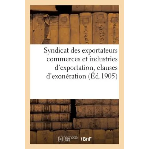 Syndicat Des Exportateurs Commerces Et Industries d'Exportation Réforme Des Clauses d'Exonération