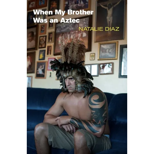 When My Brother Was an Aztec