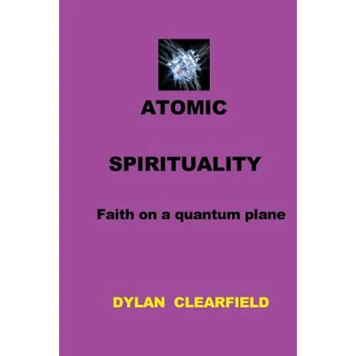 Atomic Spirituality: Faith on a quantum plane