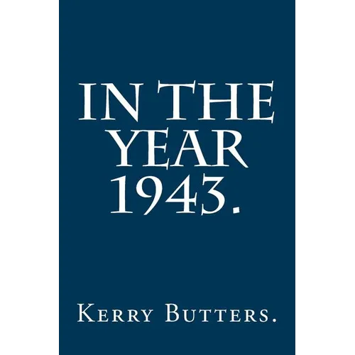 In the Year 1943.