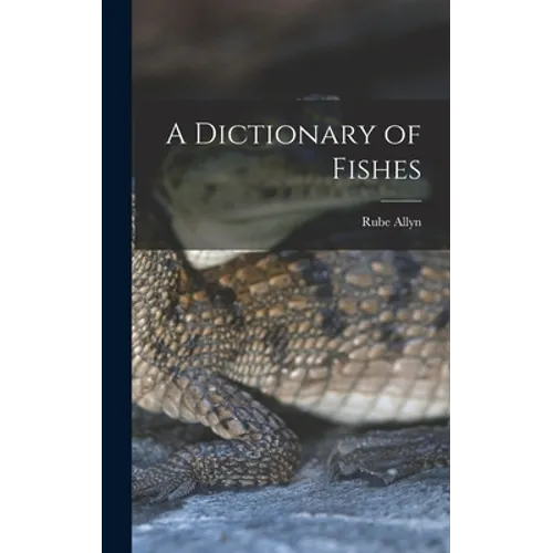 A Dictionary of Fishes
