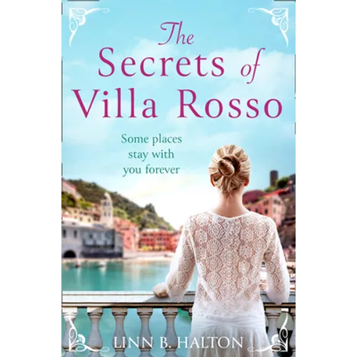 The Secrets of Villa Rosso: Escape to Italy for a summer romance to remember