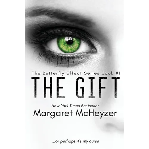 The Gift: The Butterfly Effect, Book 1.