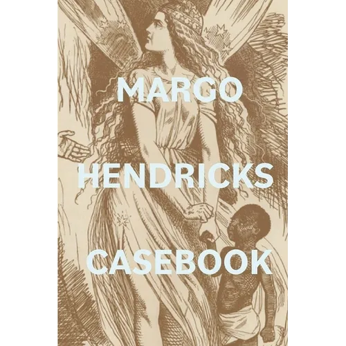 Margo Hendricks Casebook