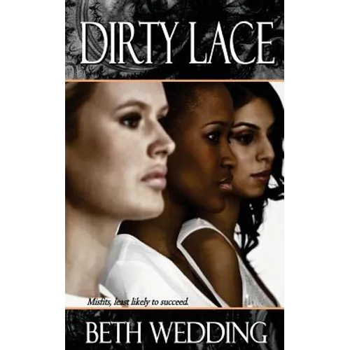 Dirty Lace: Misfits, least likely to succeed