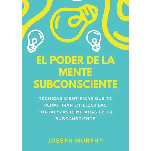 El Poder De La Mente Subconsciente