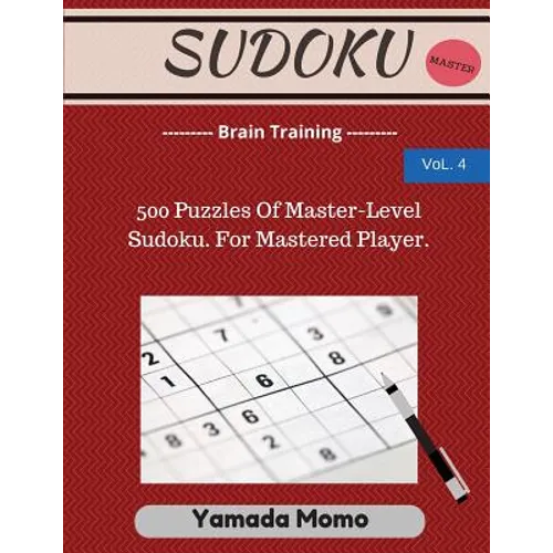 Sudoku: Brain Training Vol. 4: Include 500 Puzzles Very Hard Level