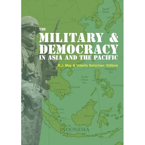 The Military and Democracy in Asia and the Pacific