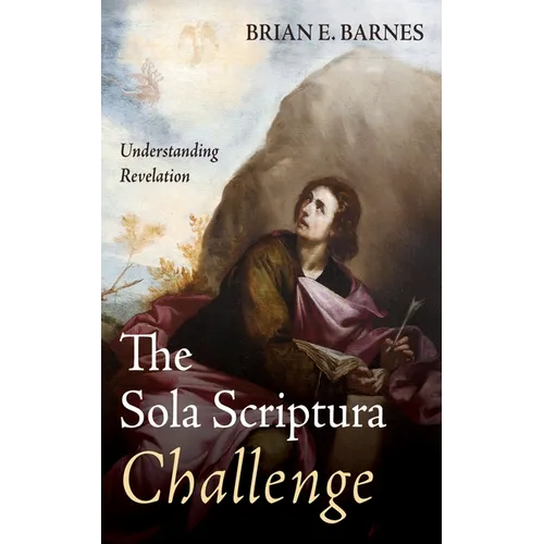 The Sola Scriptura Challenge: Understanding Revelation