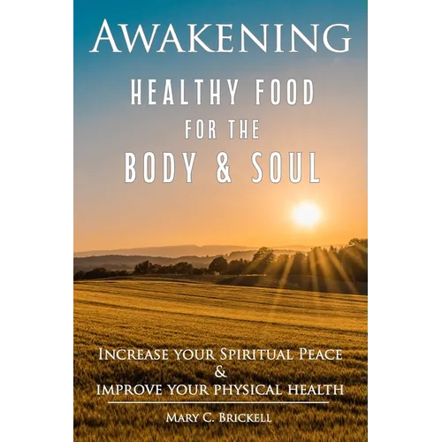 Awakening: Healthy Food for the Body & Soul