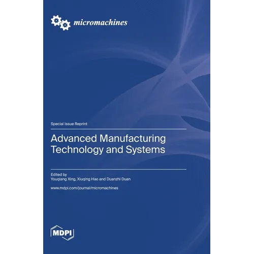 Advanced Manufacturing Technology and Systems