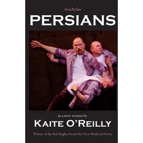 Aeschylus' Persians: A new version by Kaite O'Reilly