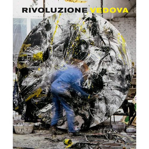 Emilio Vedova: Revolution Vedova