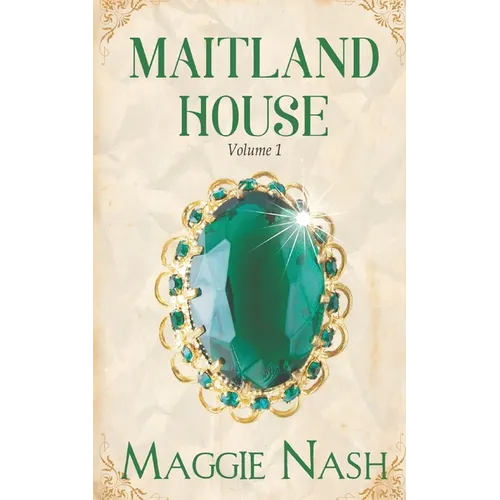 The Maitland House Chronicles: Volume 1