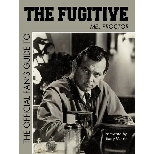 The Official Fan's Guide to the Fugitive the Official Fan's Guide to the Fugitive